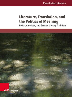 cover image of Literature, Translation, and the Politics of Meaning